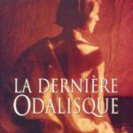 La dernière odalisque - Fayçal Bey