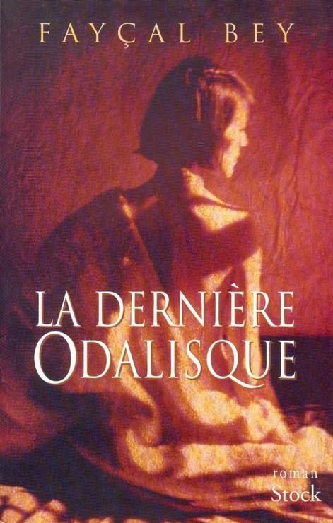 La dernière odalisque - Fayçal Bey