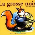 La Grosse Noix - Anne-Marie Chapouton