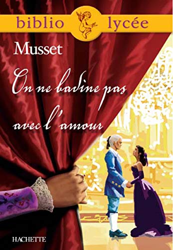 On ne badine pas avec l'amour - Alfred de Musset