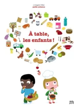 A Table, Les Enfants ! - Pascale Hédelin