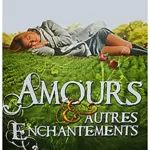 Amours et autres enchantements - Sarah A. Allen