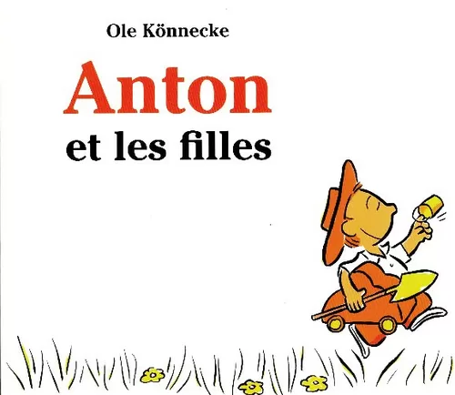 Anton et les filles - Ole Könnecke - Ole Könnecke