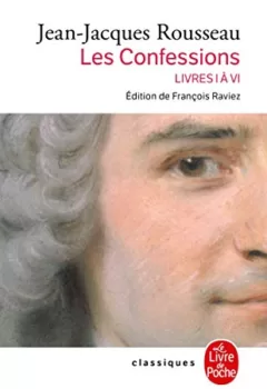 Les Confessions Livres I à VI - Jean-Jacques Rousseau