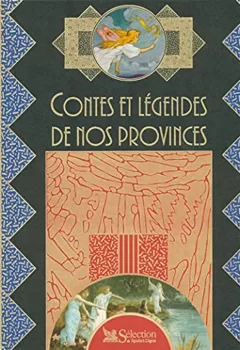 Contes et légendes de nos provinces