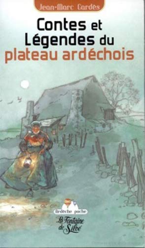 Contes et légendes du plateau ardéchois - Jean-Marc Gardès