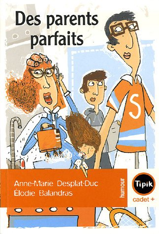 Des parents parfaits - Anne-Marie Desplat-Duc