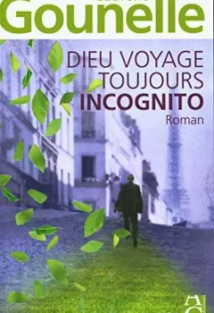 Dieu voyage toujours incognito - Laurent Gounelle