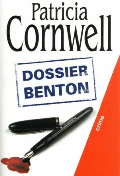 Dossier Benton - Patricia Cornwell