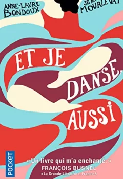 Et Je Danse, Aussi - Jean-Claude Mourlevat, Anne-Laure Bondoux