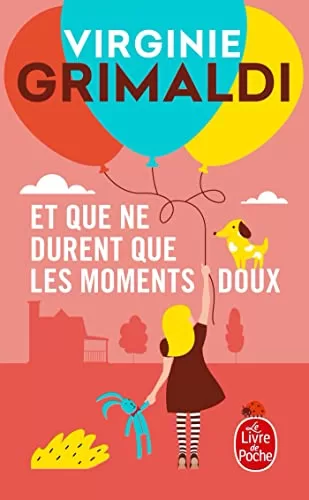 Et que ne durent que les moments doux - Virginie Grimaldi