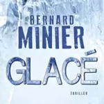 Glacé - Bernard Minier