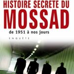 Histoire secrète du Mossad de 1951 à nos jours - Thomas Gordon