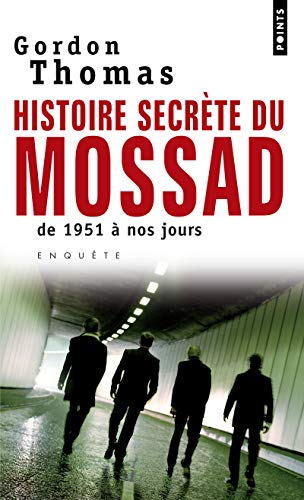 Histoire secrète du Mossad de 1951 à nos jours - Thomas Gordon