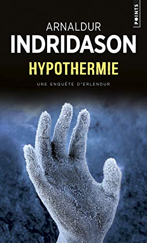 Hypothermie - Une enquête du commissaire Erlendur Sveinsson - Arnaldur Indridason