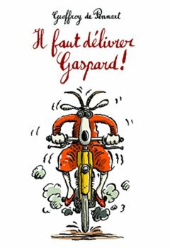 Il Faut délivrer Gaspard - Geoffroy de Pennart