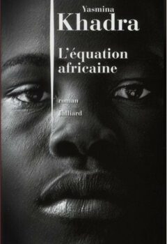 L'Équation africaine - Yasmina Khadra