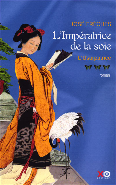 L'Impératrice de la soie, Tome 3 : L'usurpatrice - José Frèches