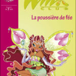 Winx Club Tome 19 : La poussière de fée - Sophie Marvaud