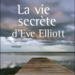 La vie secrète d'Eve Elliott - Diane Chamberlain