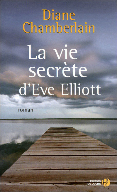 La vie secrète d'Eve Elliott - Diane Chamberlain