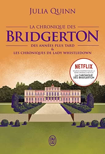 La chronique des Bridgerton - Tome 9 - Des années plus tard & Les chroniques de lady Whistledown - Julia Quinn