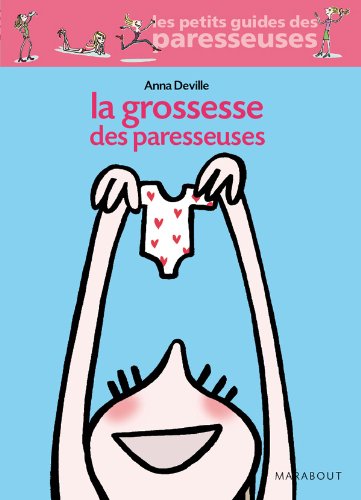 La grossesse des paresseuses - Anna Deville