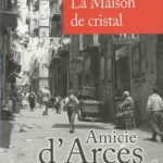 La maison de cristal - Amicie d'Arces