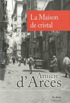 La maison de cristal - Amicie d'Arces