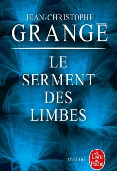 Le Serment des limbes - Jean-Christophe Grangé