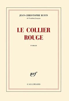 Le collier rouge - Jean-Christophe RufinLe collier rouge - Jean-Christophe Rufin