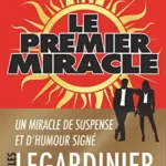 Le premier miracle - Gilles Legardinier