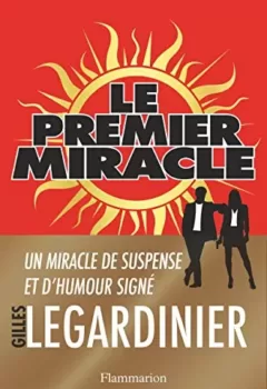 Le premier miracle - Gilles Legardinier