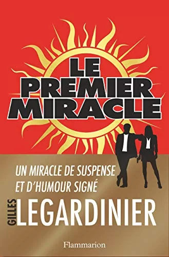 Le premier miracle - Gilles Legardinier