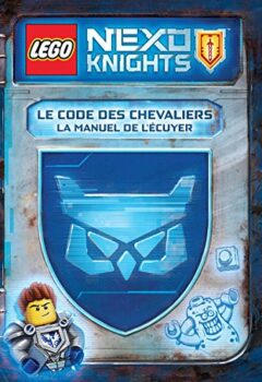 Lego Nexo Knights : Le Code Des Chevaliers