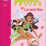 Winx Club Tome 7 : Les mini-fées - Sophie Marvaud