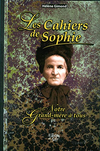 Les Cahiers de Sophie - Notre grand-mère à tous - Hélène Gimond