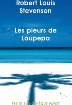 Les pleurs de laupepa - Robert louis Stevenson