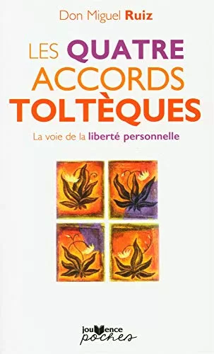 Les quatre accords toltèques - Miguel Ruiz