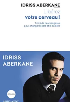 Libérez votre cerveau ! - Idriss Aberkane