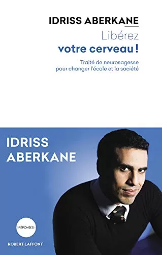 Libérez votre cerveau ! - Idriss Aberkane