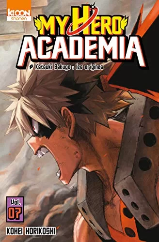 My Hero Academia Tome 7 : Katsuki Bakugo : les origines - Kohei Horikoshi