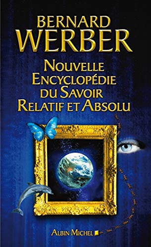 Nouvelle Encyclopédie Du Savoir Relatif Et Absolu Bernard Werber Lirandco 8956