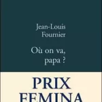 Où on va, papa ? - Jean-Louis Fournier