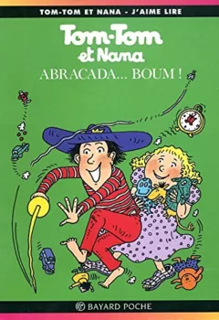 Tom-Tom et Nana, tome 16 - Abracada... boum !