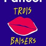 Trois baisers - Katherine Pancol