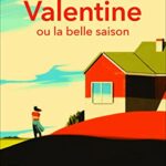 Valentine ou la belle saison - Anne-Laure Bondoux