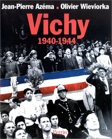 Vichy, 1940-1944 - Wieviorka, Azéma