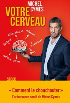 Votre cerveau - Michel Cymes