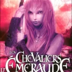 Les Chevaliers d'Emeraude Tome 4 : La princesse rebelle - Anne Robillard